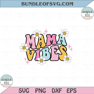 Mama Vibes Svg Retro Daisy Smiley Face Mama Vibes Png Dxf Eps files Cricut