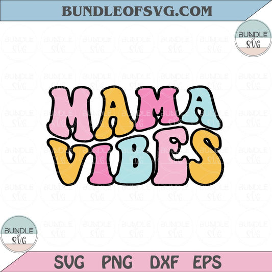 Mama Vibes Svg Retro Mama Vibes Png Vintage Mama Svg Dxf Eps files Cricut