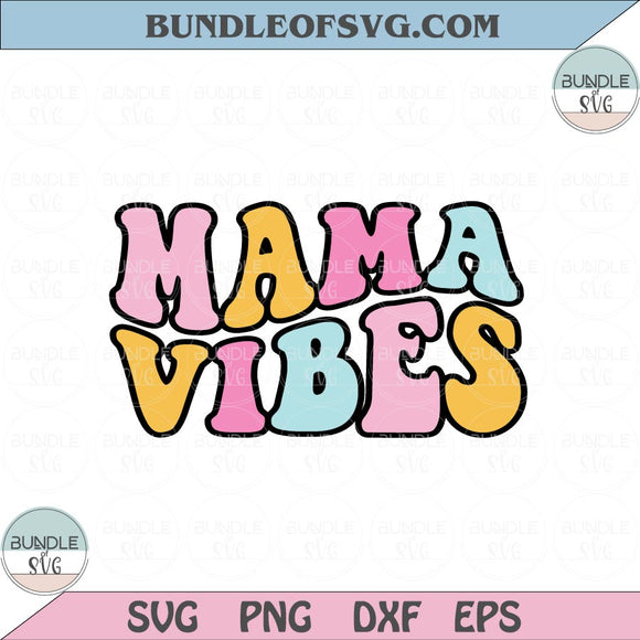 Mama Vibes Svg Retro Mama Vibes Png Vintage Mama Svg Dxf Eps files Cricut