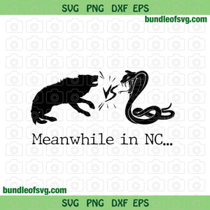 Meanwhile In NC svg Funny North Carolina Wolf vs Cobra svg NC State svg png dxf eps file cameo cricut
