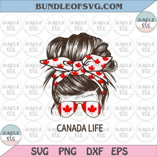 Messy Bun Canada Life svg Canada Life Messy Bun svg Messy Bun Canadian mom svg eps png dxf cut files cricut