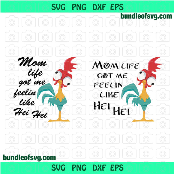 Mom Life got me feelin like Hei Hei SVG Mom life feeling Heihei Mom funny Mother svg dxf png cut files cricut