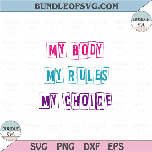 My Body My Rules My Choice Svg Prochoice Svg Abortion Rights Png Dxf Eps files Cameo Cricut - BundleofSVG