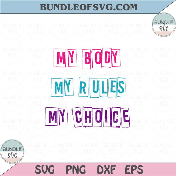My Body My Rules My Choice Svg Prochoice Svg Abortion Rights Png Dxf Eps files Cameo Cricut