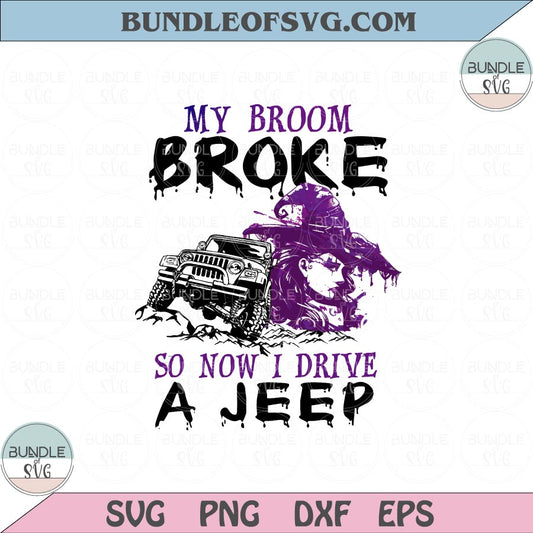 My Broom Broke So Now I Drive A Jeep png Witch Png Sublimation Halloween png file - BundleofSVG