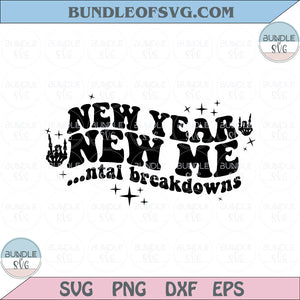 New year New me Mental Breakdowns Svg Trendy New year new me Svg Png Eps Svg Files Cricut