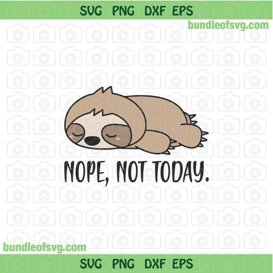 Nope Not Today SVG Sloth Funny svg Lazy Day svg Sleeping Sloth svg Sleep Sloth svg png dxf files cameo cricut - BundleofSVG