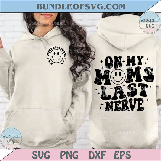 On My Moms Last Nerve Svg Retro Funny Kid Svg Funny Mom Quote Svg Png Dxf Eps Files - BundleofSVG