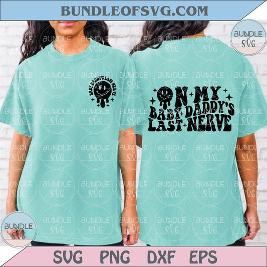 On my baby Daddy's Last Nerve Svg Wavy Smiley Daddy Svg Png Dxf Eps Files