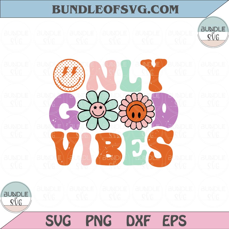 Only Good Vibes Svg Retro Daisy Smiley Flower Good vibes Png Dxf Eps files Cameo Cricut