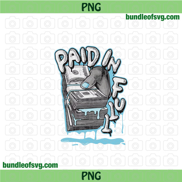 Paid in Full png sublimation design Paid I Full Funny Music png files