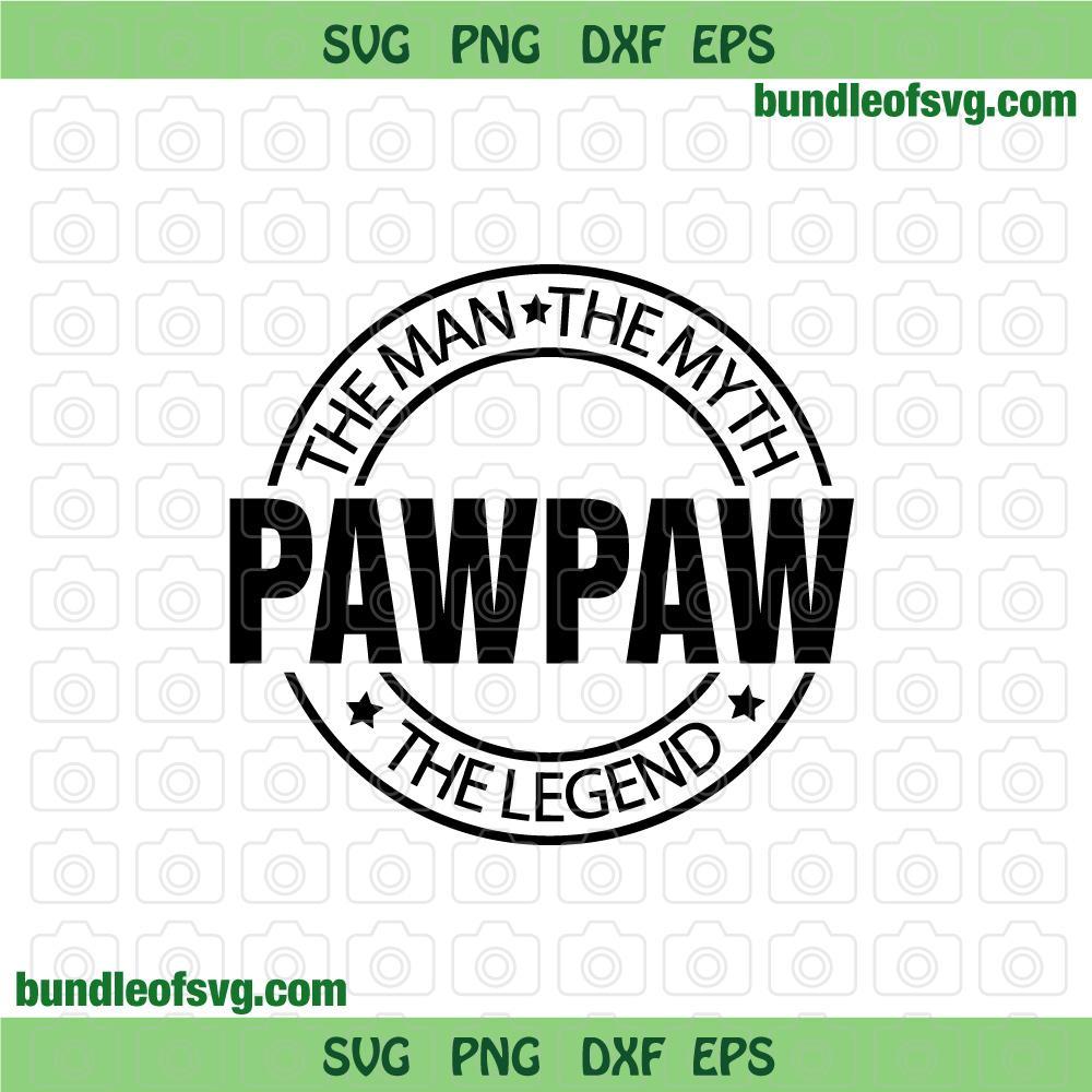 Papaw svg The Man The Myth The Legend svg Pawpaw svg Grandfather svg Funny Granpa svg dxf png cut files cricut - BundleofSVG