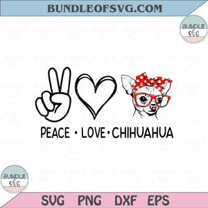 Peace Love Chihuahua Svg Bandana Chihuahua Lover Svg Png Dxf Eps files Cameo Cricut