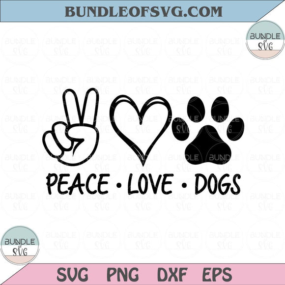 Peace Love Dogs Svg Love Dog Paw Svg Dog Mom Svg Dog Lover Svg Png Dxf Eps files Cameo Cricut