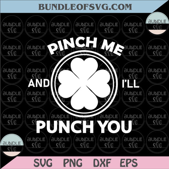 Pinch Me And I'll Punch You Svg  Funny Saint Patrick's Day Svg Pinch Me Svg png eps dxf file