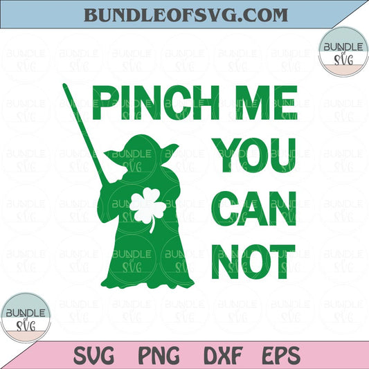 Pinch Me You Can Not Svg Shamrock Yoda St Patricks Day Svg Pinch Me Svg png dxf eps cut file - BundleofSVG