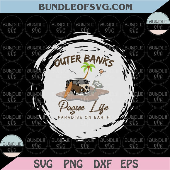 Pogue Life Outer Banks svg Pogue Life svg Paradise On Earth Svg png dxf eps files cricut