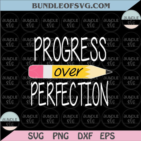 Progress Over Perfection Svg Teacher Svg Back To School Svg Png Dxf Eps files Cameo Cricut