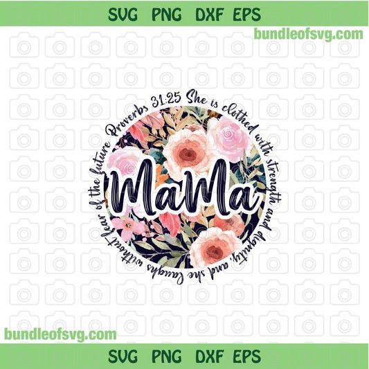 Proverbs 31 25 Mama PNG Sublimation Religious Mother Flower Bible Quote Circle Floral Mama PNG file