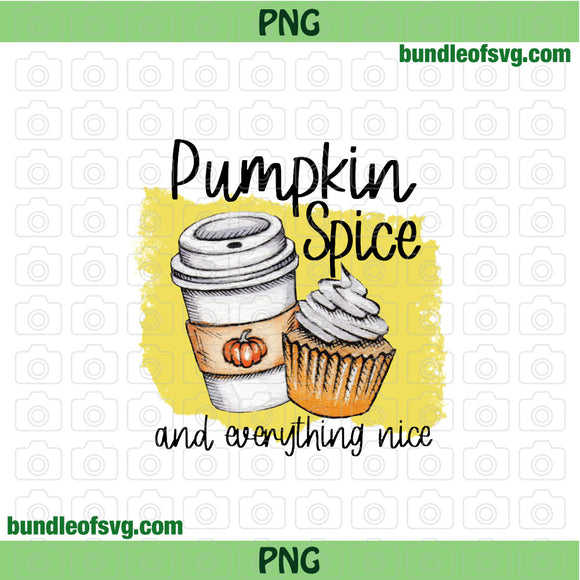 Pumpkin Spice and Everything Nice PNG Sublimation Fall png Autumn png file