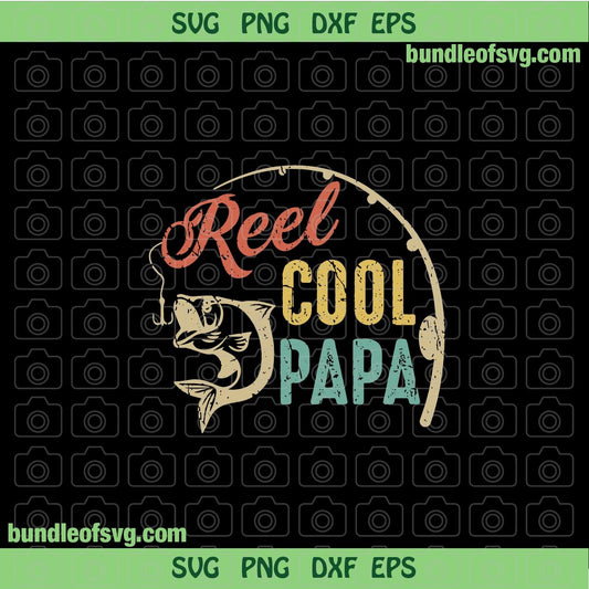 Reel Cool Papa svg Reel Cool Dad svg Fishing Papa svg Fishing Dad svg eps dxf png files cameo cricut - BundleofSVG