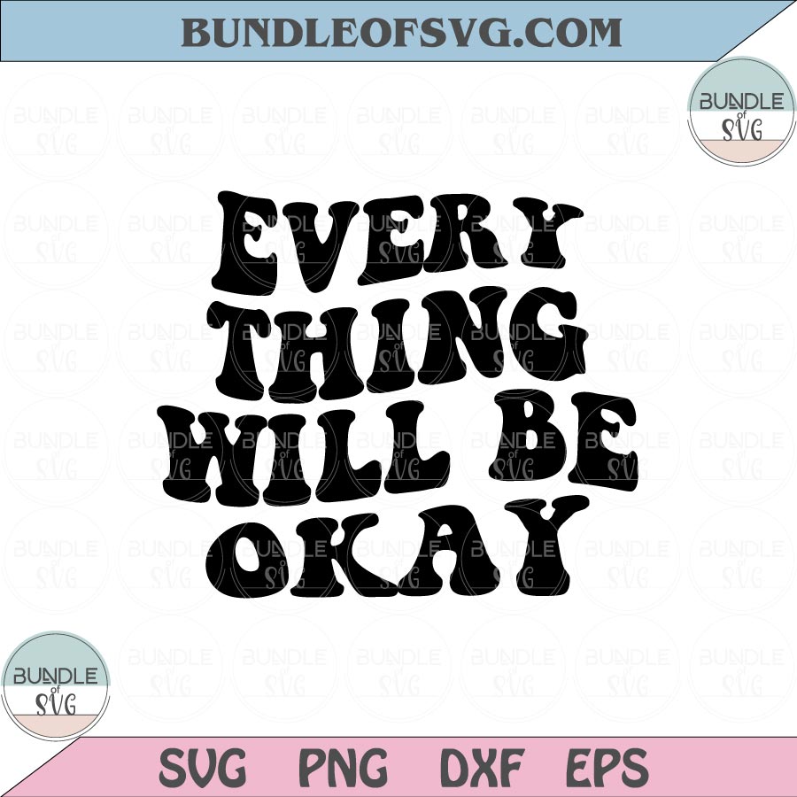 Retro Everything Will Be Okay Svg Positive Quote Svg Png Dxf Eps files Cameo Cricut - BundleofSVG