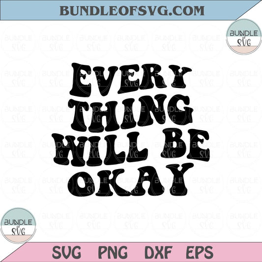 Retro Everything Will Be Okay Svg Positive Quote Svg Png Dxf Eps files Cameo Cricut - BundleofSVG