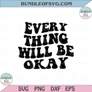 Retro Everything Will Be Okay Svg Positive Quote Svg Png Dxf Eps files Cameo Cricut
