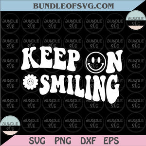 Retro Keep On Smiling Svg Flower Smiley Svg Smile Face Svg Png Dxf Eps files Cameo Cricut