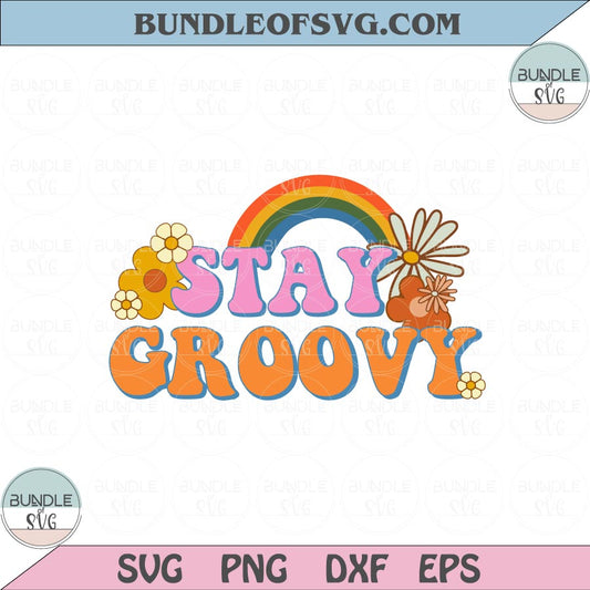 Retro Stay Groovy Svg Boho Rainbow Hippie Bohemian Girl Svg Png Dxf Eps files Cameo Cricut