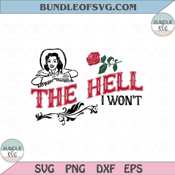 Retro The Hell I Won't Svg Vintage Country Cowgirl Svg Png Dxf Eps files Cameo Cricut