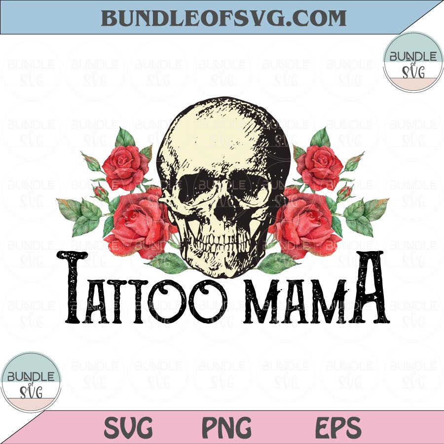 Roses Skull Tattoo Mama Png Sublimation Floral Tattoo Mama Svg file - BundleofSVG
