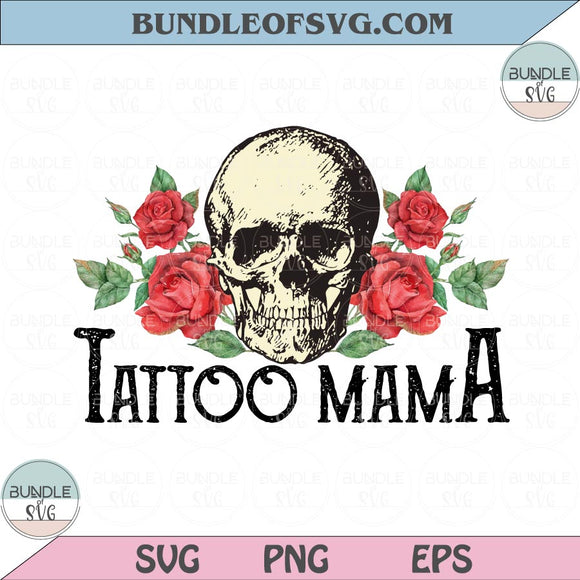 Roses Skull Tattoo Mama Png Sublimation Floral Tattoo Mama Svg file