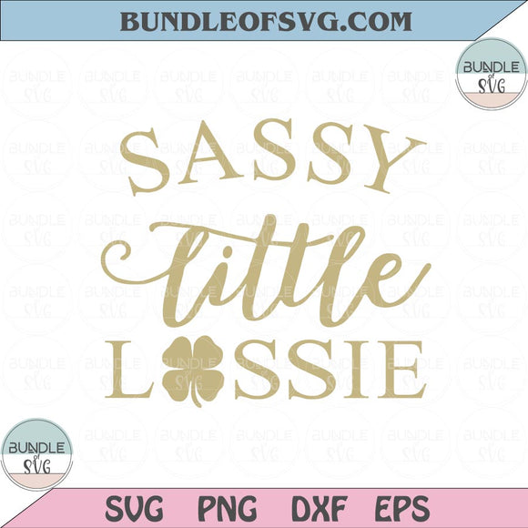 Sassy Little Lassie Svg Sassy Little Lassie Png Cute St Patrick's Day Svg png eps Dxf file