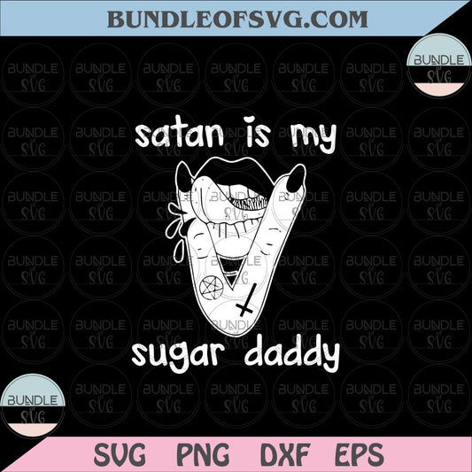 Satan Is My Sugar Daddy svg Satan svg Lips svg dxf png cut files silhouette cricut - BundleofSVG