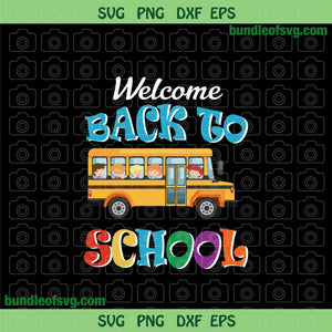 School Bus Welcome Back To School Svg 1st Day Of School Svg First Day Of School Svg School Bus svg png dxf eps files