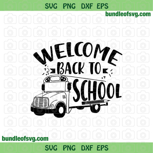 School Bus Welcome Back To School Svg 1st Day Of School Svg First Day Of School Svg School Bus svg png dxf files - BundleofSVG