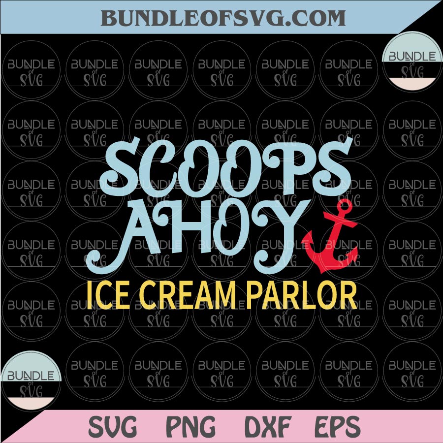 Scoops Ahoy Ice Cream Parlor Svg Scoops Ahoy Svg Png Dxf