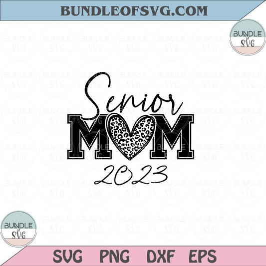 Senior Mom 2023 Svg Senior Mom Leopard Heart Graduate 2023 Svg Png Dxf Eps files Cameo Cricut - BundleofSVG