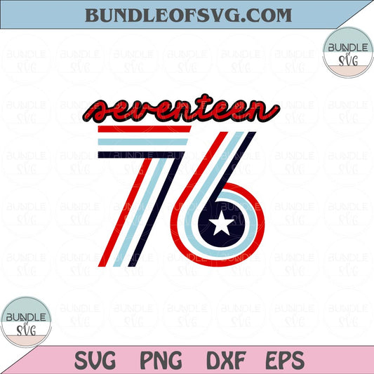 Seventeen 76 Svg 1776 Svg America svg Patriotic 4th of July Svg Png Dxf Eps files Cameo Cricut