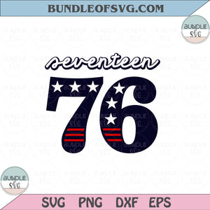 Seventeen 76 Svg 1776 Svg America svg USA Patriotic 4th of July Svg Png Dxf Eps files