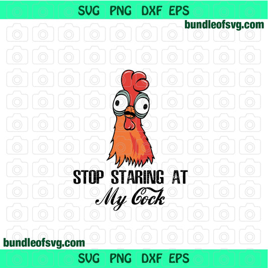 Sexy You svg Saying Stop Staring At My Cock svg Design Penis Rooster svg Chicken svg png jpg eps cutting files silhouette cricut - BundleofSVG