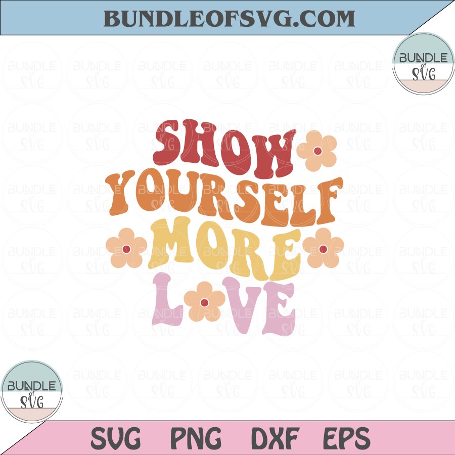 Show Yourself Move Love Svg Retro Aesthetic Trendy Svg Png Dxf Eps files Cameo Cricut