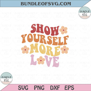 Show Yourself Move Love Svg Retro Aesthetic Trendy Svg Png Dxf Eps files Cameo Cricut