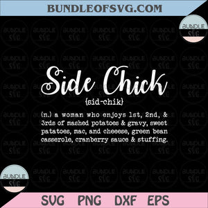 Side Chick Definition svg Side Chick svg Funny Thanksgiving svg Fall svg png eps dxf files