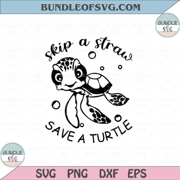 Skip a Straw Save a Turtle Svg Sea Turtle Png Turtle Lover Svg eps png dxf files Cricut