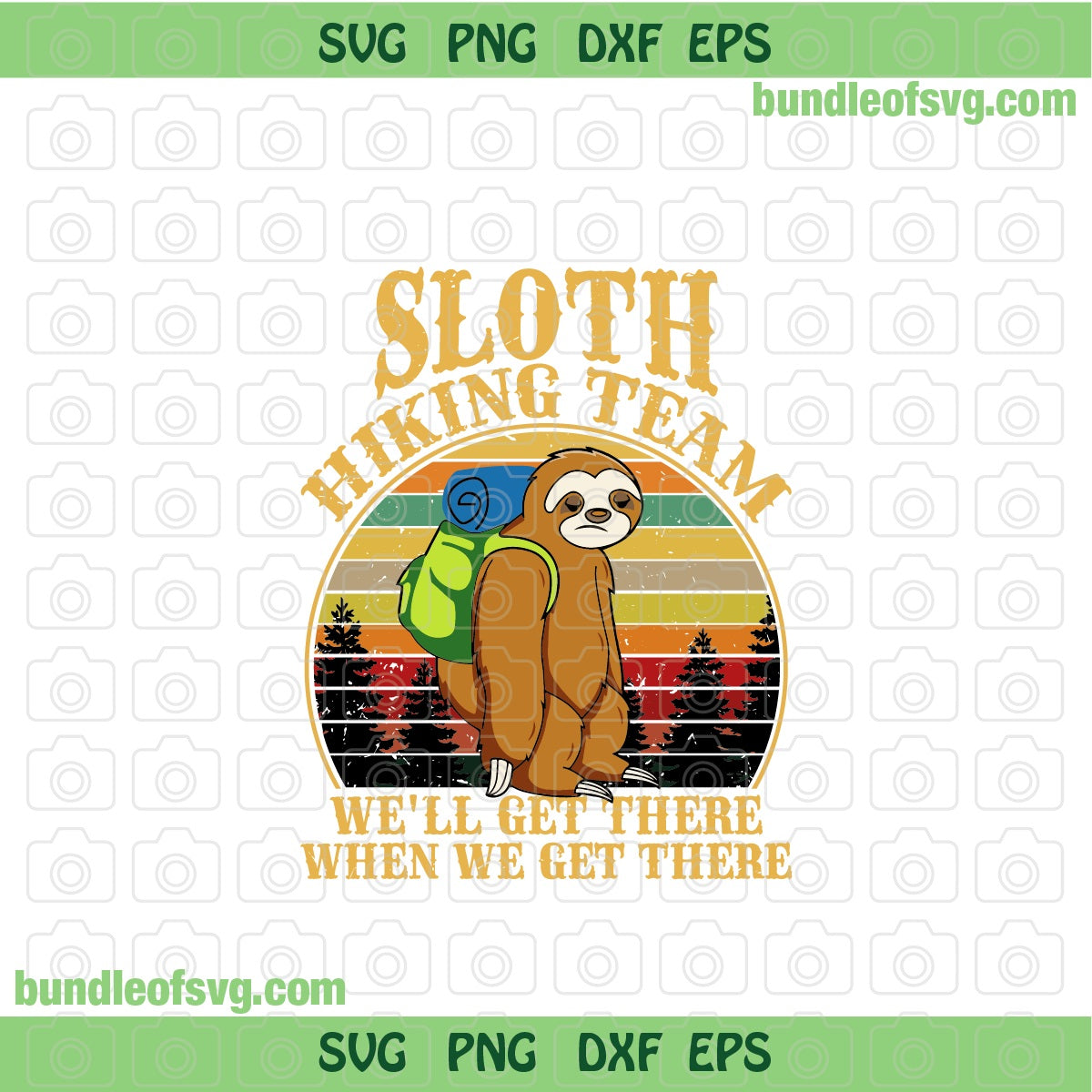 Sloth Hiking Team We Will Get There When We Get There svg Sloth Camping svg png dxf files