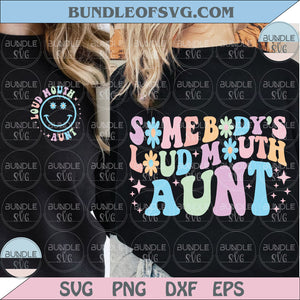 Somebody's Loud Mouth Aunt Svg Retro Groovy Cheer Aunt Svg Png Dxf Eps Files