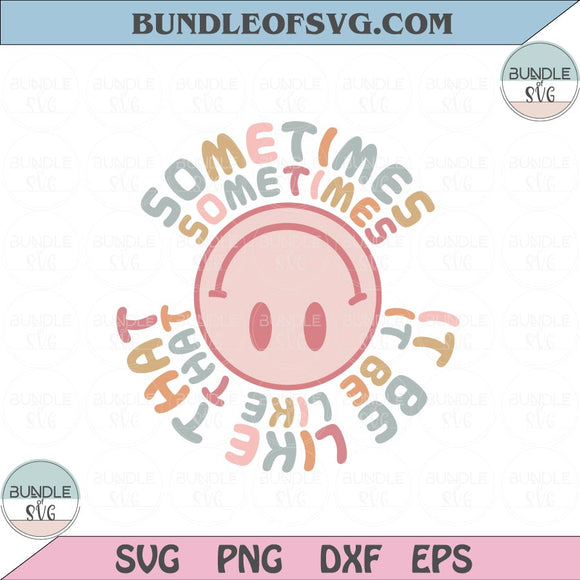 Sometimes It Be Like That Svg Melted Smiley Funny Drippy Smile Svg Png Dxf Eps files Cameo Cricut