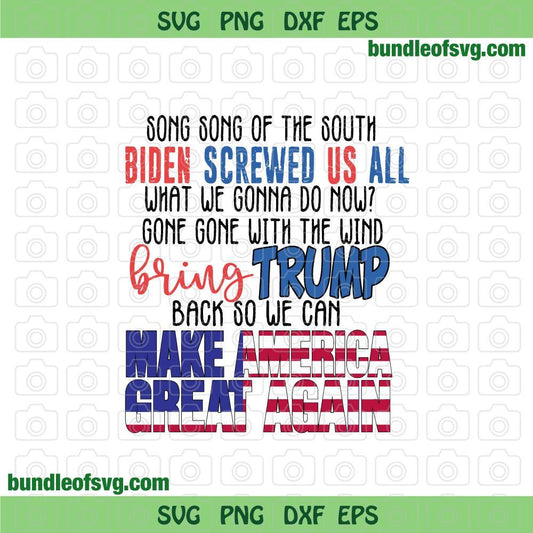 Song Of The South Biden Screwed Us All Bring Trump Back So We Can Make America Great Again svg png eps files - BundleofSVG